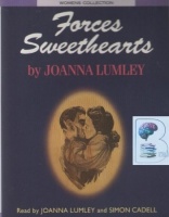 Forces Sweethearts written by Joanna Lumley performed by Joanna Lumley and Simon Cadell on Cassette (Abridged)